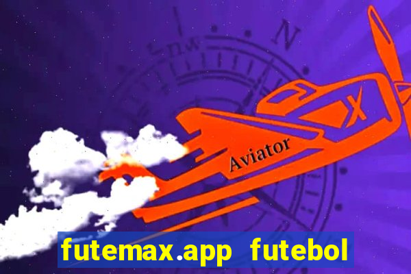 futemax.app futebol ao vivo